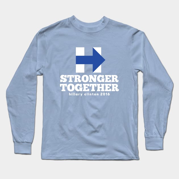 Hillary Clinton - Stronger Together Long Sleeve T-Shirt by agedesign